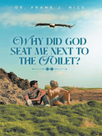 Why Did God Seat Me Next to the Toilet?