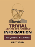 Trivial Useless and Addictive Information: 500 Questions and Answers