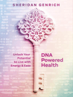DNA Powered Health: Unlock Your Potential to Live with Energy and Ease