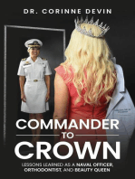Commander to Crown: Lessons Learned as a Naval Officer, Orthodontist and Beauty Queen
