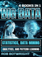Big Data: Statistics, Data Mining, Analytics, And Pattern Learning