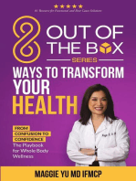 8 Out of the Box Ways to Transform Your Health: From Confusion to Confidence: The Playbook for Whole Body Wellness