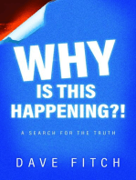 Why Is This Happening?: A Search for the Truth