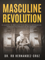 Masculine Revolution: A Journey To Reclaim Your Masculine Essence Through The Power of Archetypes