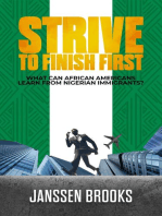 STRIVE TO FINISH FIRST: What Can African American Americans Learn From Nigerian Immigrants?