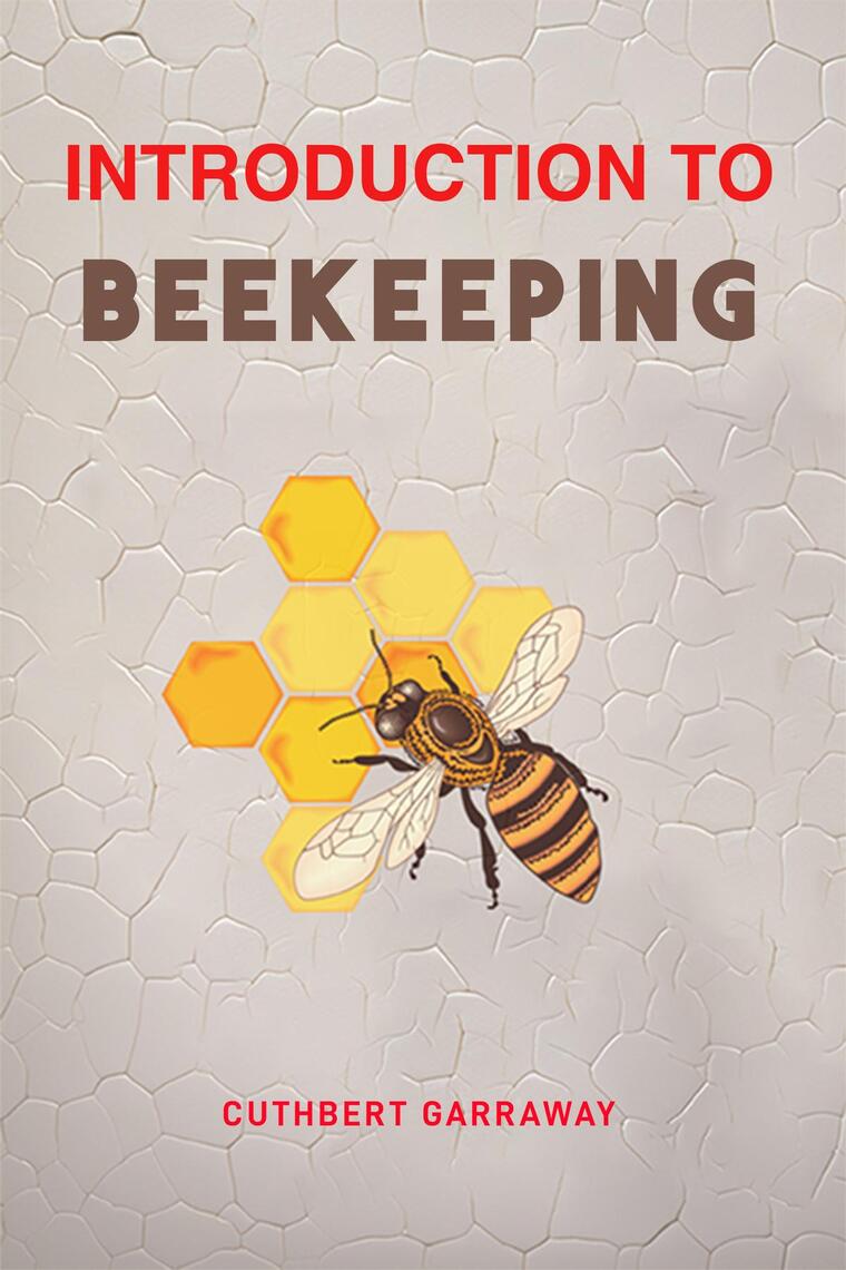 INTRODUCTION TO BEEKEEPING by CUTHBERT GARRAWAY (Ebook) - Read free for ...