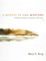 A Mystic in the Mystery: Poems of Spirit, Seasons, and Self