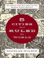 5 Cities that Ruled the World: How Jerusalem, Athens, Rome, London, & New York Shaped Global History