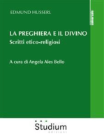 La preghiera e il divino: Scritti etico-religiosi