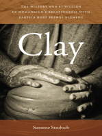 Clay: The History and Evolution of Humankind’s Relationship with Earth’s Most Primal Element