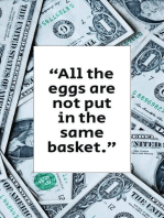 “All the eggs are not put in the same basket.”