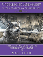 There Ain't No Cure For The Winter Wolf Blues (Uncollected Anthology: Were-Creatures & Conundrums Book 33): Uncollected Anthology: Were-Creatures & Conundrums, #33