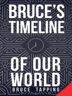 Bruce's Timeline Of Our World
