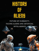 History of Aliens. Future of Humanity, facing Aliens and Artificial Intelligence