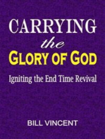 Carrying the Glory of God: Igniting the End Time Revival