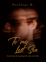 To My Lost Son: A journey through grief, loss, and life.