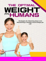 The Optimal Weight for Humans: Strategies for Slimming Down and Maintaining a Healthy and fit Shape for Life