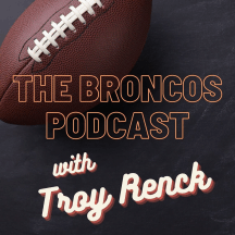 The Broncos Podcast with Troy Renck