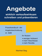 Angebote wirklich verkaufswirksam schreiben und präsentieren: Das Handbuch der Angebotsschreibung im B2B: weniger Aufwand, mehr Abschlüsse u. Rendite