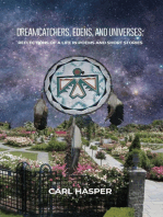 Dreamcatchers, Edens, and Universes
