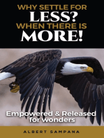 WHY SETTLE FOR LESS WHEN THERE IS MORE: Empowered and Released for Wonders