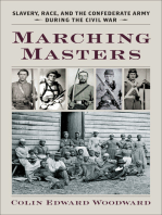 Marching Masters: Slavery, Race, and the Confederate Army during the Civil War