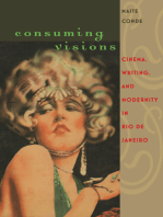 Consuming Visions: Cinema, Writing, and Modernity in Rio de Janeiro