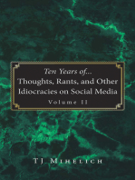 Ten Years of...Thoughts, Rants, and Other Idiocracies on Social Media Volume II