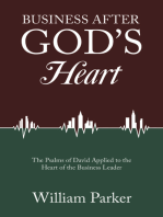 Business After God’s Heart: The Psalms of David Applied to the Heart of the Business Leader