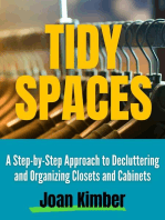 Tidy Spaces A Step-by-Step Approach to Decluttering and Organizing Closets and Cabinets
