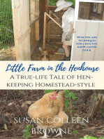 Little Farm in the Henhouse: A True-Life Tale of Hen-Keeping Homestead-Style: Little Farm in the Foothills, #4