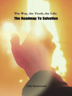 The Way, the Truth, the Life: The Roadmap To Salvation: Faith Warriors Chronicles, #1