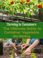 Thriving in Containers : The Ultimate Guide to Container Vegetable Gardening