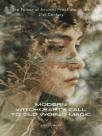 Modern Witchcraft's Call to Old World Magic: The Power of Ancient Practices in the 21st Century