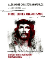 Christlicher Anarchismus: Ein politischer Kommentar zum Evangelium