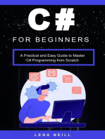 C# for Beginners: A Practical and Easy Guide to Master C# Programming from Scratch