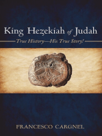 King Hezekiah of Judah: True History—His True Story!
