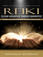 Reiki: Enhance Your Skills and Heal Yourself With Reiki (Clear Negative Energy, Manifest Positive Outcomes & Awaken Your Mind, Body & Spirit)