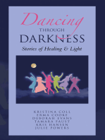 Dancing Through Darkness: Stories of Healing & Light