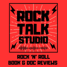 Rock Talk Studio: Reviewing Rock 'n' Roll Books and Documentaries