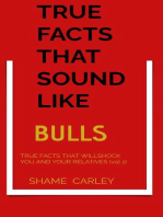 TRUE FACTS SOUND LIKE BULLS