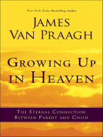 Growing Up in Heaven: The Eternal Connection Between Parent and Child