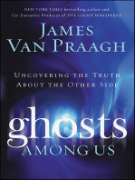 Ghosts Among Us: Uncovering the Truth About the Other Side