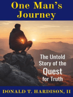 One Man's Journey: The Untold Story of the Quest for Truth
