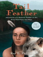 Tail Feather: Adventures of a Mohawk Paddler on the River-That-Flows-Two-Ways <b><i>