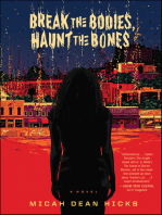 Break The Bodies, Haunt The Bones: A Novel