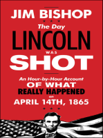 The Day Lincoln Was Shot: A Hour-by-Hour Account of What Really Happened on April 14, 1865