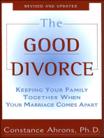 The Good Divorce: Keeping Your Family Together When Your Marriage Comes Apart