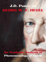 J.D. Ponce on Georg W. F. Hegel: An Academic Analysis of Phenomenology of Spirit: Idealism Series, #1