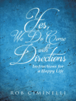 Yes, We Do Come with Directions: Instructions for a Happy Life